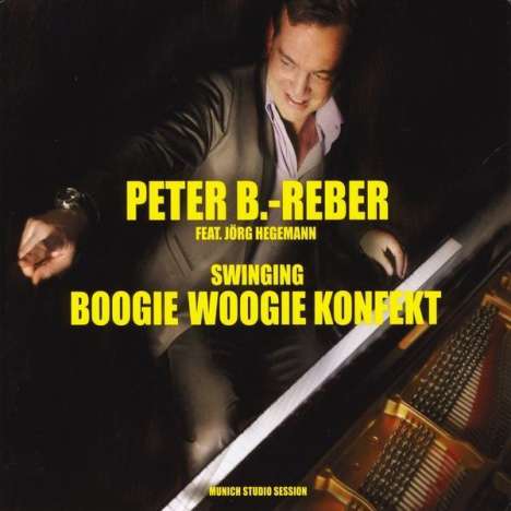 Peter B. Reber: Swinging Boogie Woogie Konfekt, CD