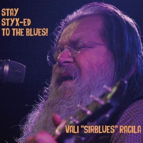 Vali Sirblues Racila: Stay Styx-Ed To The Blues, CD