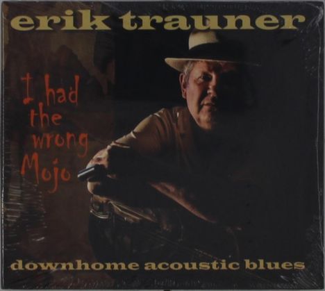 Erik Trauner: I Had The Wrong Mojo, CD
