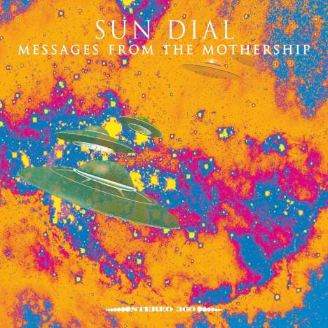 Sun Dial: Messages From The Mothership, CD