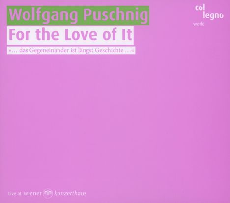 Wolfgang Puschnig (geb. 1956): For the Love of it, CD