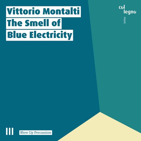 Vittorio Montalti (geb. 1984): The Smell of Blue Electricity, CD
