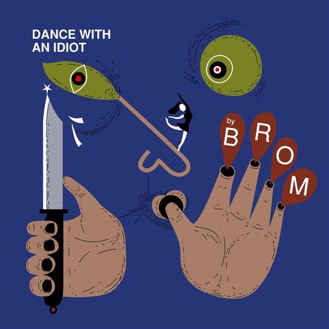 Brom: Dance With An Idiot, LP