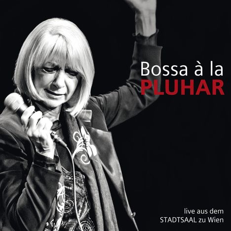 Erika Pluhar: Bossa A La Pluhar: Live, CD