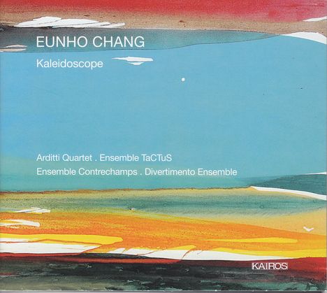 Eunho Chang (geb. 1983): Kammermusik "Kaleidoscope", CD