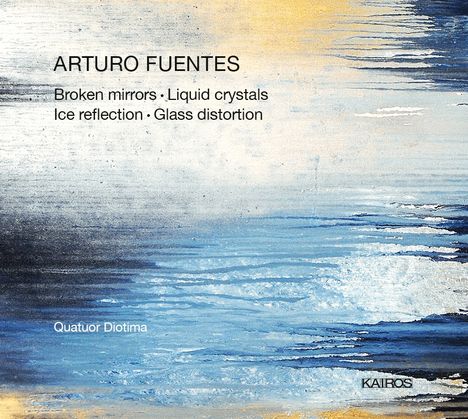 Arturo Fuentes (geb. 1975): Kammermusik für Streichquartett, CD