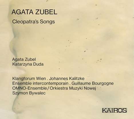 Agata Zubel (geb. 1978): Cleopatra's Songs, CD