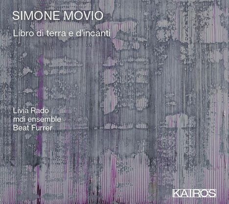 Simone Movio (geb. 1978): Libro di terra e d'incanti für Stimme & Ensemble, CD