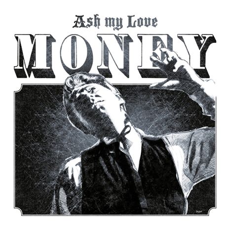 Ash My Love: Money, LP