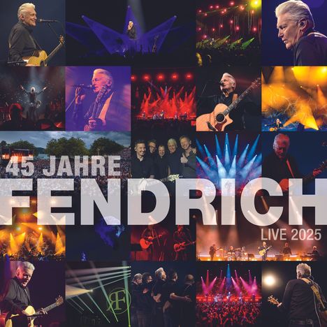 „45 JAHRE FENDRICH LIVE 2025“ in großen Buchstaben. Collage mit Konzertfotos und Bühnenlichtern. 