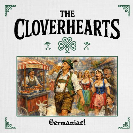 Text oben: "THE CLOVERHEARTS", unten: "Germania!". Illustration: Ein Mann trinkt Bier vor einem Wurststand, umgeben von Leuten.