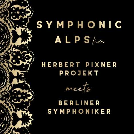Herbert Pixner Projekt &amp; Berliner Symphoniker: Symphonic Alps Live (180g) (Limited Special Edition), 2 LPs