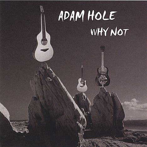 Adam Hole: Why Not, CD