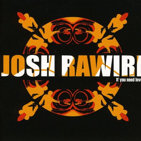 Josh Rawiri: If You Need Love, CD