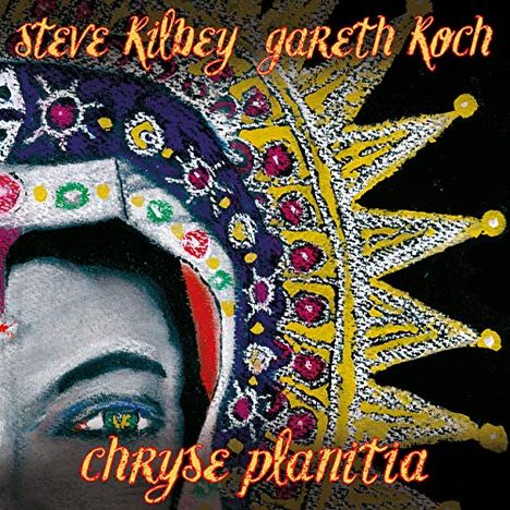 Steve Kilbey &amp; Gareth Koch: Chryse Planitia, CD