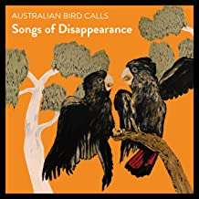 Australian Bird Calls: Songs Of Disappearance (Endangered Edition), CD
