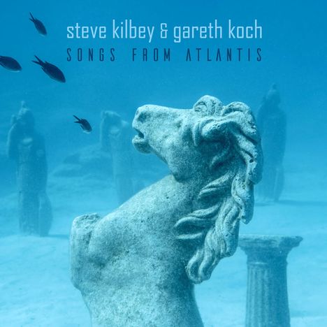 Steve Kilbey & Gareth Koch: Songs From Atlantis, CD
