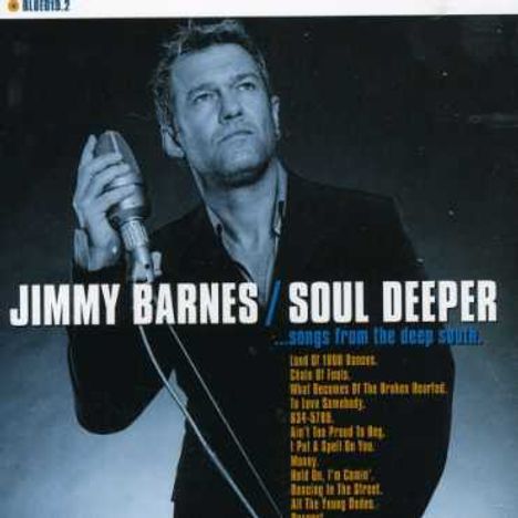 "Jimmy Barnes / Soul Deeper... songs from the deep south." Ein Mann hält ein Mikrofon, blauer Ton.