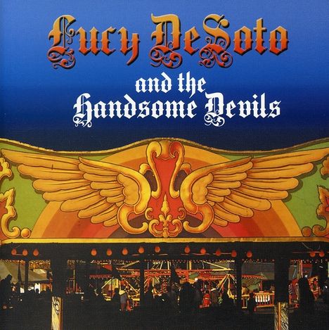 Lucy Desoto &amp; The Handsome Devils: Lowdown &amp; Travelling, CD