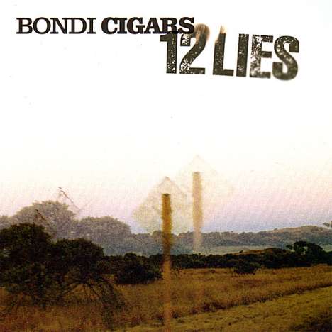 The Bondi Cigars: 12 Lies, CD