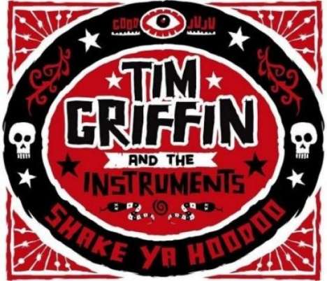 Tim Griffin &amp; The Instruments: Shake Ya Hoodoo, CD