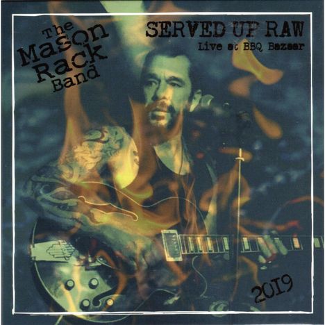 The Mason Rack Band: Served Up Raw: Live At BBQ Bazaar 2019, CD