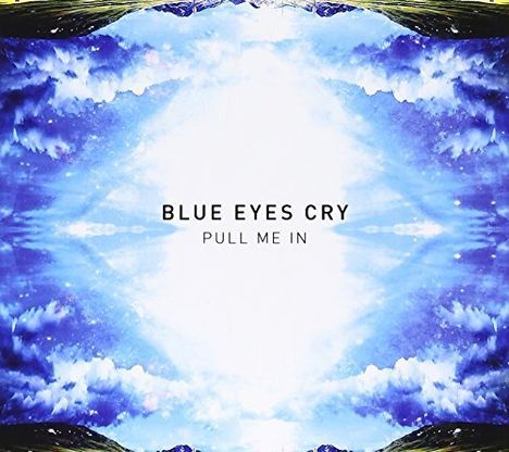 Blue Eyes Cry: Pull Me In, CD
