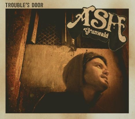 Ash Grunwald: Trouble's Door, CD