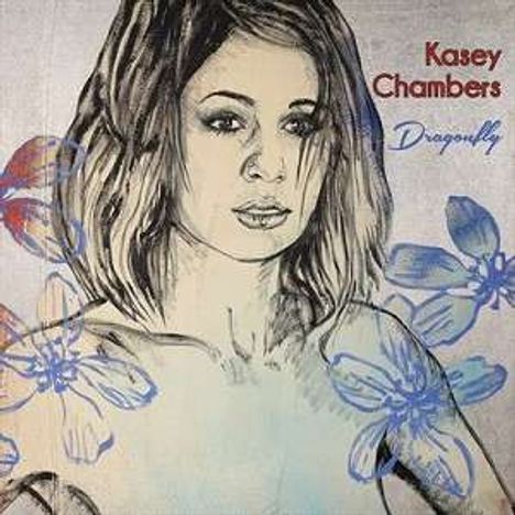 Kasey Chambers: Dragonfly, 2 CDs