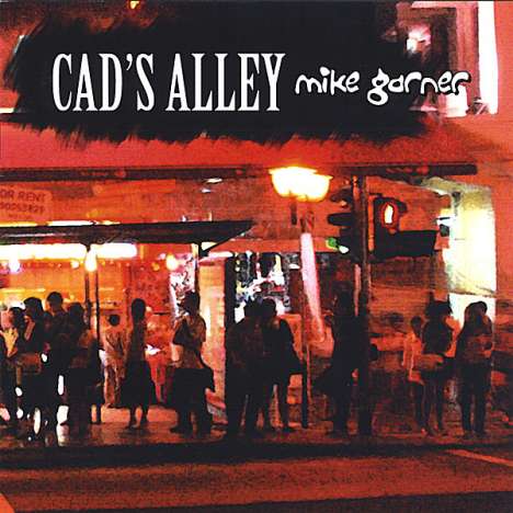 Mike Garner: Cad's Alley, CD