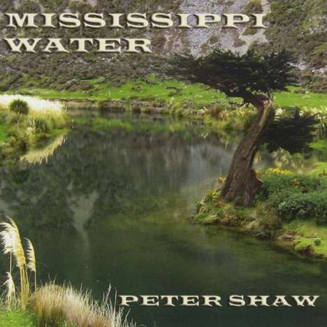 Peter Shaw: Mississippi Water, CD