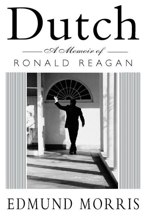 „Dutch: A Memoir of Ronald Reagan“ von Edmund Morris. Eine Silhouette eines Mannes winkt vor einem Fenster mit Bogen.