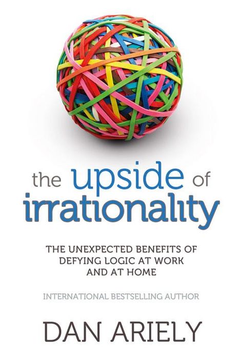Dan Ariely: The Upside of Irrationality, Buch