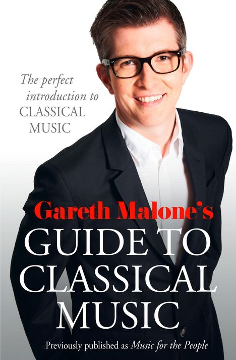 Gareth Malone: Gareth Malone's Guide to Classical Music, Buch