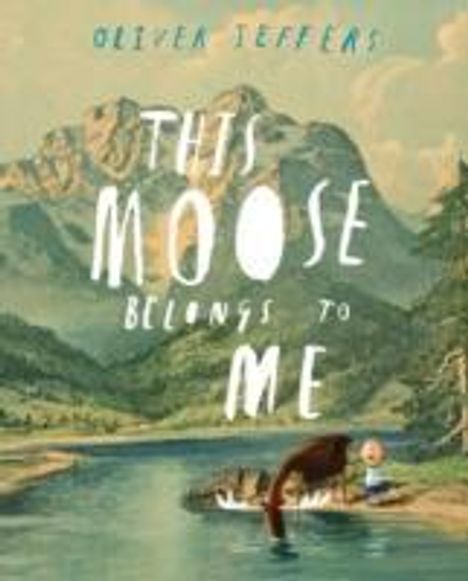 Oliver Jeffers: Jeffers, O: This Moose Belongs to Me, Diverse