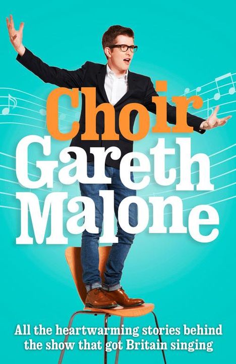 Gareth Malone: Choir: Gareth Malone, Buch