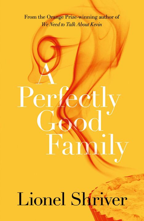 Lionel Shriver: A Perfectly Good Family, Buch