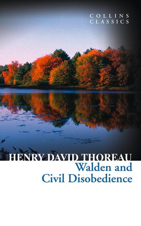 Der Text oben ist "COLLINS CLASSICS". Der Titel ist "WALDEN AND CIVIL DISOBEDIENCE" von Henry David Thoreau. Herbstlicher See.
