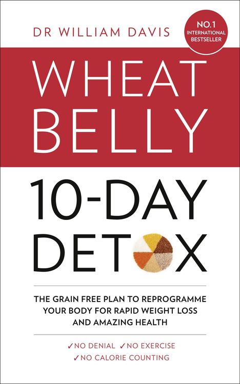Dr William Davis: Davis, D: The Wheat Belly 10-Day Detox, Buch