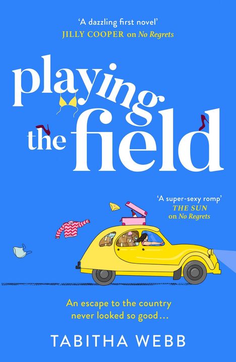 Titel: "Playing the Field". Zitate: "A dazzling first novel”, "A super-sexy romp”. Illustration: Gelbes Auto mit Kleidung.