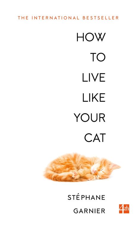 Stephane Garnier: How to Live Like Your Cat, Buch