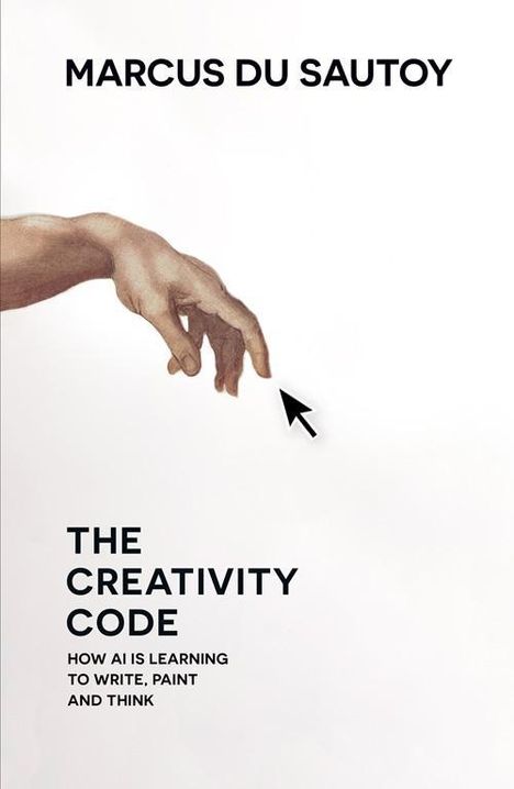 Marcus du Sautoy: Sautoy, M: The Creativity Code, Buch