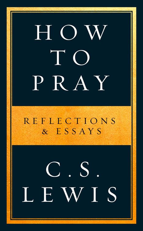 C. S. Lewis: How to Pray, Buch