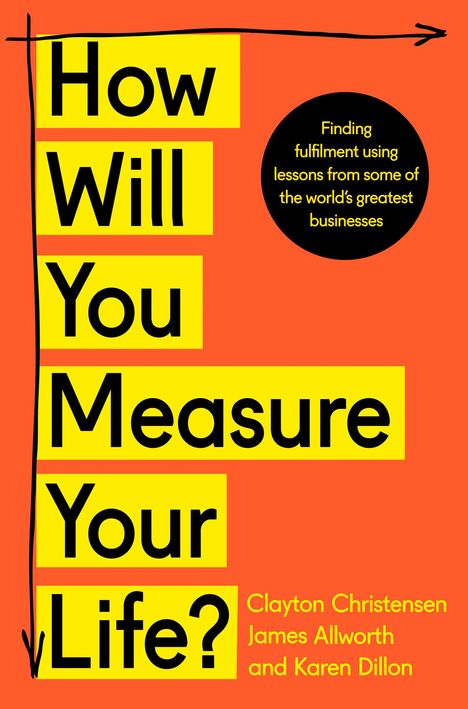 Clayton Christensen: How Will You Measure Your Life?, Buch