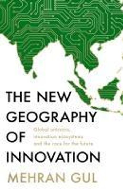 Mehran Gul: The New Geography of Innovation, Buch