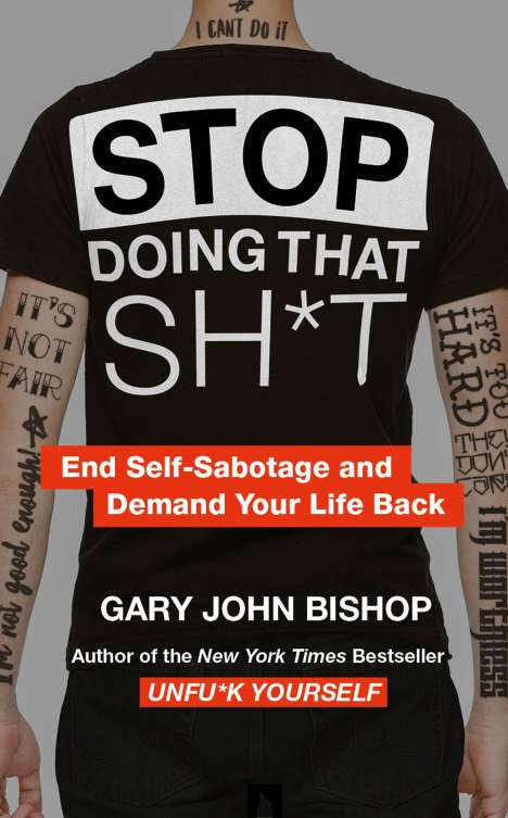 Gary John Bishop: Stop Doing That Sh*t, Buch