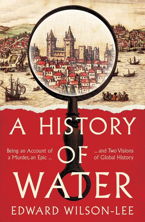 Edward Wilson-Lee: A History of Water, Buch