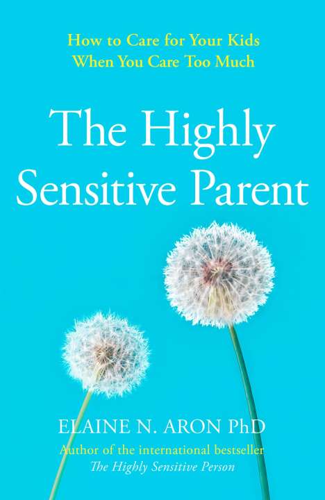 Elaine N. Aron: The Highly Sensitive Parent, Buch
