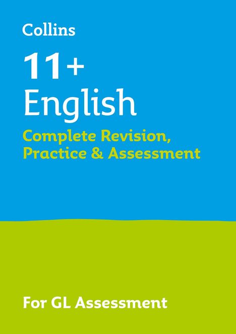 Collins 11: 11+ English Complete Revision, Practice &amp; Assessment for GL, Buch
