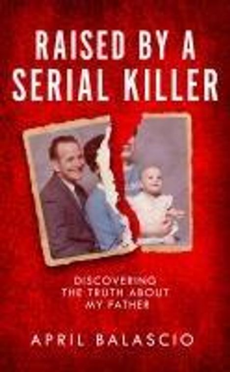 April Balascio: Raised by a Serial Killer, Buch